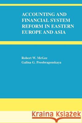 Accounting and Financial System Reform in Eastern Europe and Asia Robert W. McGee Galina G. Preobragenskaya 9781441938220 Not Avail - książka