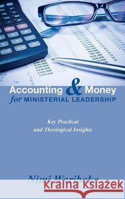 Accounting and Money for Ministerial Leadership Nimi Wariboko 9781498267366 Wipf & Stock Publishers - książka