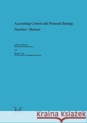 Accounting Control and Financial Strategy: Teachers’ Manual Andrew M. McCosh, Michael J. Earl 9781349040209 Palgrave Macmillan - książka