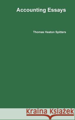 Accounting Essays Thomas Heaton Spitters 9781257374069 Lulu.com - książka