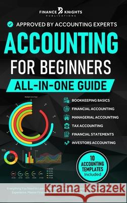 Accounting for Beginners (All-in-One): Everything You Need to Learn Financial & Managerial Accounting Even Without Prior Experience. Master Financial Finance Knights Publications 9781787935532 Finance Knights Publications - książka