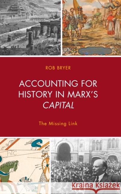 Accounting for History in Marx's Capital: The Missing Link Robert Bryer 9781498551632 Lexington Books - książka