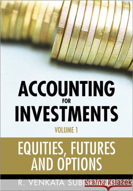 Accounting for Investments Volume 1 Subramani, R. Venkata 9780470824313 JOHN WILEY AND SONS LTD - książka