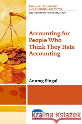 Accounting for People Who Think They Hate Accounting Anurag Singal 9781631574078 Business Expert Press - książka