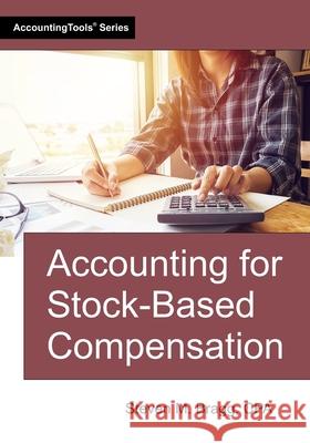 Accounting for Stock-Based Compensation Steven M. Bragg 9781642212815 Accountingtools, Inc. - książka