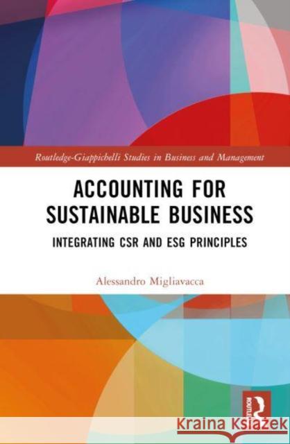 Accounting for Sustainable Business: Integrating Csr and Esg Principles Alessandro Migliavacca 9781032963808 Taylor & Francis Ltd - książka