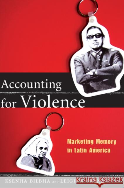 Accounting for Violence: Marketing Memory in Latin America Payne, Leigh A. 9780822350255 Duke University Press Books - książka