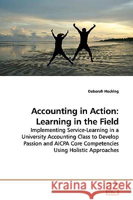 Accounting in Action: Learning in the Field Hocking, Deborah 9783639162073 VDM Verlag - książka