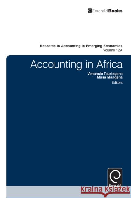 Accounting in Africa Venancio Tauringana, Kojo Menyah, Joshua Abor, Musa Mangena, Dr. Shahzad Uddin, Professor Mathew Tsamenyi 9781781902226 Emerald Publishing Limited - książka