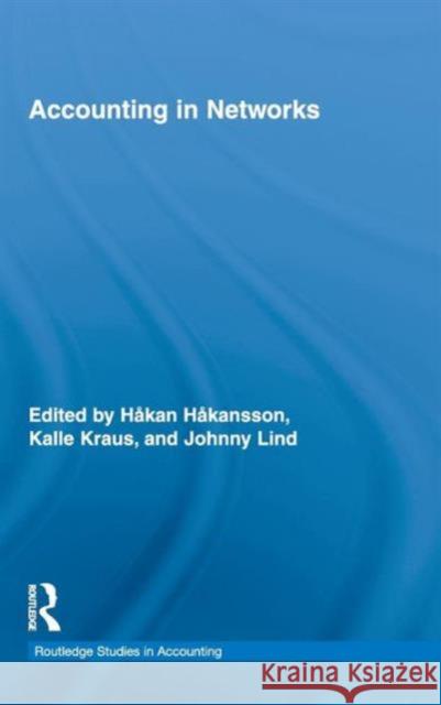 Accounting in Networks Håkan Håkansson Kalle Kraus Johnny  Lind 9780415806473 Taylor & Francis - książka