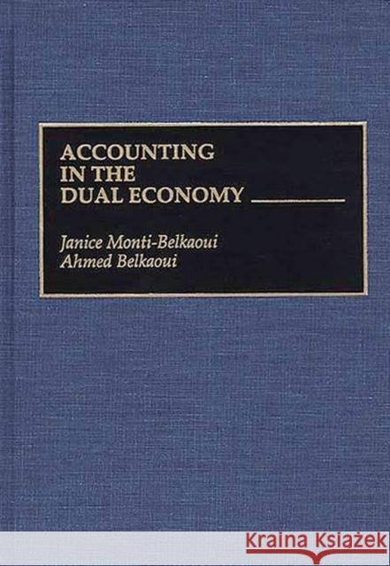 Accounting in the Dual Economy Janice Monti-Belkaoui Ahmed Riahi-Belkaoui 9780899306155 Quorum Books - książka