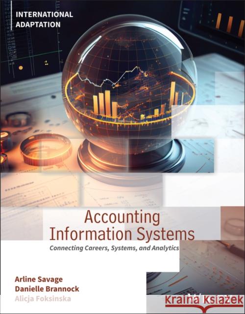 Accounting Information Systems: Connecting Careers, Systems, and Analytics, International Adaptation  9781119889380 Wiley - książka