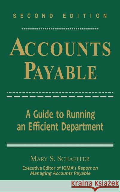 Accounts Payable: A Guide to Running an Efficient Department Schaeffer, Mary S. 9780471636908 John Wiley & Sons - książka