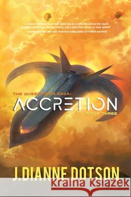 Accretion: The Questrison Saga: Book Three J. Dianne Dotson 9780999408261 J. Dianne Dotson - książka