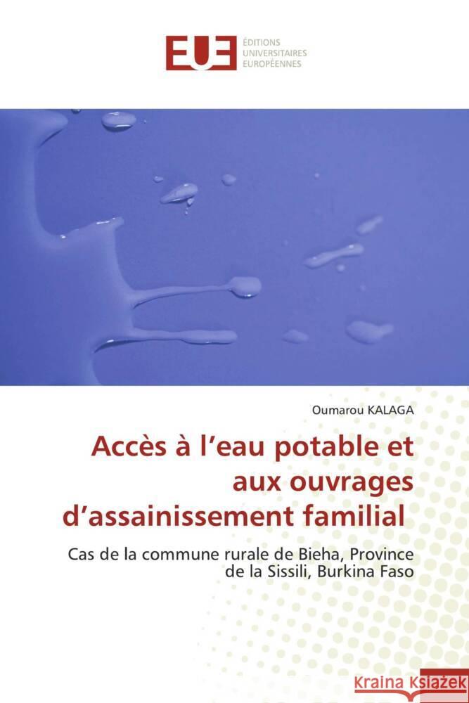 Acc?s ? l\'eau potable et aux ouvrages d\'assainissement familial Oumarou Kalaga 9786203449877 Editions Universitaires Europeennes - książka