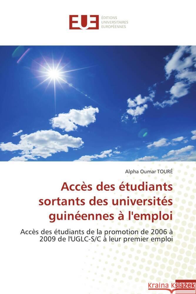 Accès des étudiants sortants des universités guinéennes à l'emploi TOURÉ, Alpha Oumar 9786202543880 Éditions universitaires européennes - książka