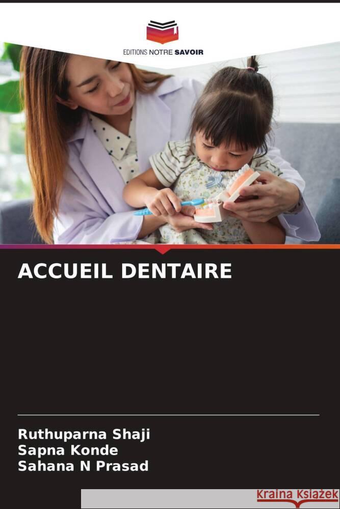 ACCUEIL DENTAIRE Shaji, Ruthuparna, Konde, Sapna, Prasad, Sahana N 9786208344900 Editions Notre Savoir - książka