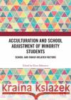 Acculturation and School Adjustment of Minority Students  9780367516369 Taylor & Francis Ltd