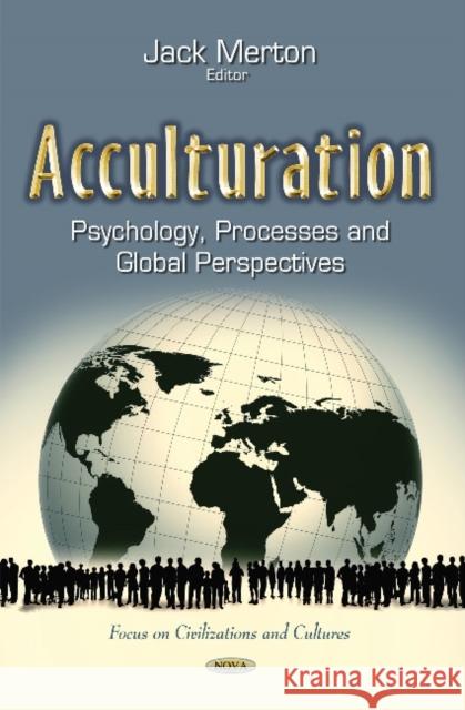 Acculturation: Psychology, Processes and Global Perspectives Jack Merton 9781633213470 Nova Science Publishers Inc - książka