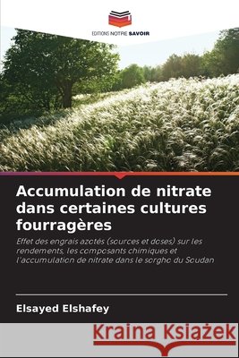 Accumulation de nitrate dans certaines cultures fourragères Elshafey, Elsayed 9786209271663 Editions Notre Savoir - książka