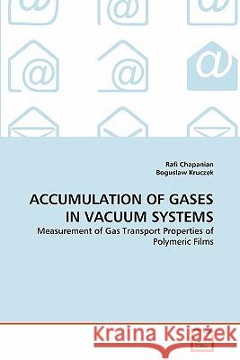 Accumulation of Gases in Vacuum Systems Rafi Chapanian Boguslaw Kruczek 9783639301960 VDM Verlag - książka