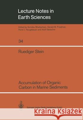 Accumulation of Organic Carbon in Marine Sediments: Results from the Deep Sea Drilling Project/Ocean Drilling Program (Dsdp/Odp) Stein, Ruediger 9783540538134 Springer-Verlag - książka