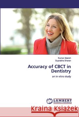 Accuracy of CBCT in Dentistry Adarsh, Kumar 9786200507327 LAP Lambert Academic Publishing - książka