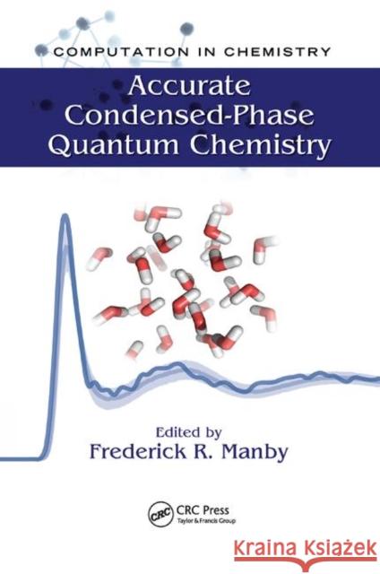 Accurate Condensed-Phase Quantum Chemistry  9781138374140 Taylor and Francis - książka