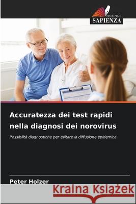Accuratezza dei test rapidi nella diagnosi dei norovirus Holzer, Peter 9786202488914 Edizioni Sapienza - książka
