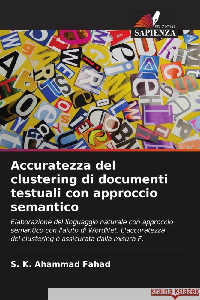 Accuratezza del clustering di documenti testuali con approccio semantico S. K. Ahammad Fahad 9786208074869 Edizioni Sapienza - książka