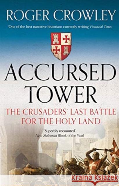 Accursed Tower – The Crusaders` Last Battle for the Holy Land Roger Crowley 9780300254808  - książka