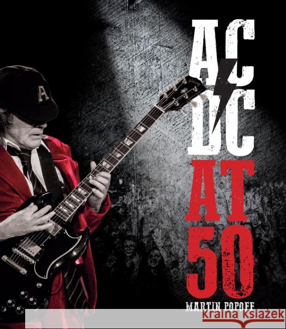 AC/DC at 50 Martin Popoff 9780760377413 Quarto Publishing Group USA Inc - książka