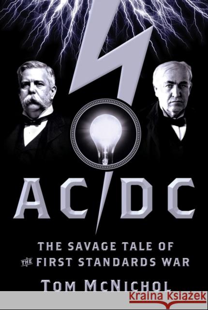 AC/DC: The Savage Tale of the First Standards War McNichol, Tom 9780787982676 Jossey-Bass - książka