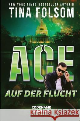 Ace auf der Flucht Tina Folsom 9781956132069 Duboce Park Press - książka