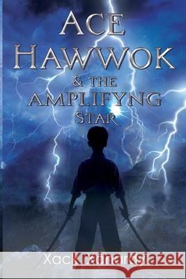 Ace Hawwok & the Amplifying Star Xack Xanardy 9781835433850 Olympia Publishers - książka
