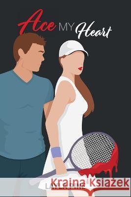 Ace My Heart Layla Pine 9780645577006 Layla Pine Author - książka