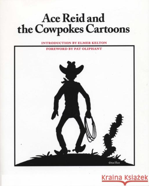 Ace Reid and the Cowpokes Cartoons Ace Reid Asa E. Reid Pat Oliphant 9780292770973 University of Texas Press - książka