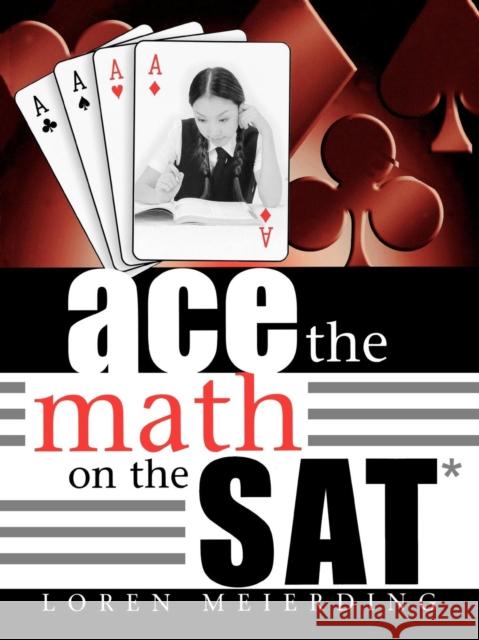 Ace the Math on the SAT Loren Edward Meierding 9781578863600 Rowman & Littlefield Education - książka