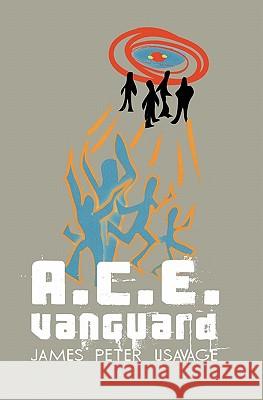 A.C.E. Vanguard James Peter Usavage 9781419690747 Booksurge Publishing - książka