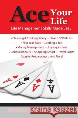 Ace Your Life: Life Management Skills Made Easy Michele Sfakianos 9780996068703 Open Pages Publishing, LLC - książka