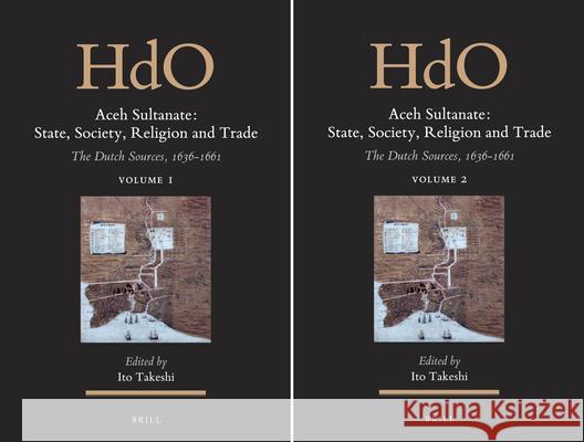 Aceh Sultanate: State, Society, Religion and Trade (2 Vols.): The Dutch Sources, 1636-1661 Ito, Takeshi 9789004288812 Brill Academic Publishers - książka