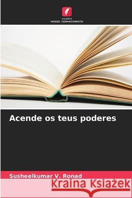 Acende os teus poderes Susheelkumar V. Ronad 9786207916887 Edicoes Nosso Conhecimento - książka