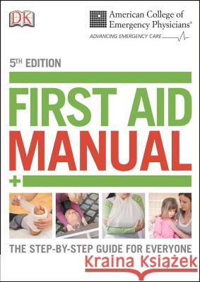 Acep First Aid Manual 5th Edition: The Step-By-Step Guide for Everyone  9781465419507 DK Publishing (Dorling Kindersley) - książka