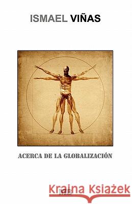 Acerca De La Globalización Vinas, Ismael 9781438229164 Createspace - książka