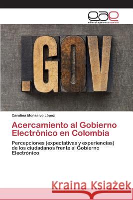 Acercamiento al Gobierno Electrónico en Colombia Monsalvo López Carolina 9783659074233 Editorial Academica Espanola - książka