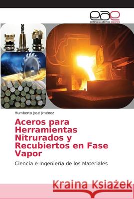 Aceros para Herramientas Nitrurados y Recubiertos en Fase Vapor Jiménez, Humberto José 9786202131155 Editorial Académica Española - książka