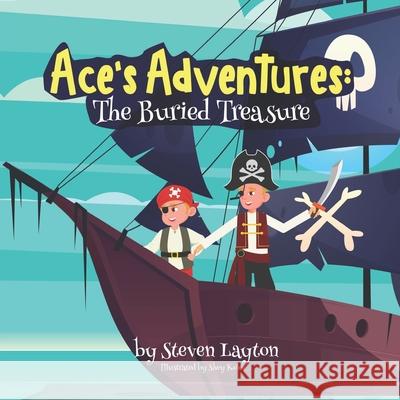 Ace's Adventure's: The Buried Treasure: Ace and His Brother Follow Their Imaginations! Steven Layton 9798782581855 Independently Published - książka