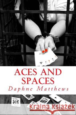 Aces and Spaces Daphne Matthews 9781533512369 Createspace Independent Publishing Platform - książka