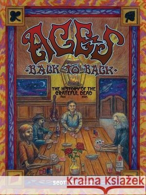 Aces Back to Back: The History of the Grateful Dead (1965 - 2016) Scott W. Allen 9781478719434 Outskirts Press - książka