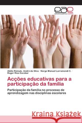 Acções educativas para a participação da família André Da Silva, Abílio Rómulo 9786202102032 Editorial Académica Española - książka